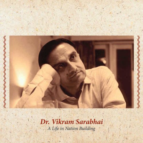 Dr. Vikram Sarabhai - A life in Nation Building